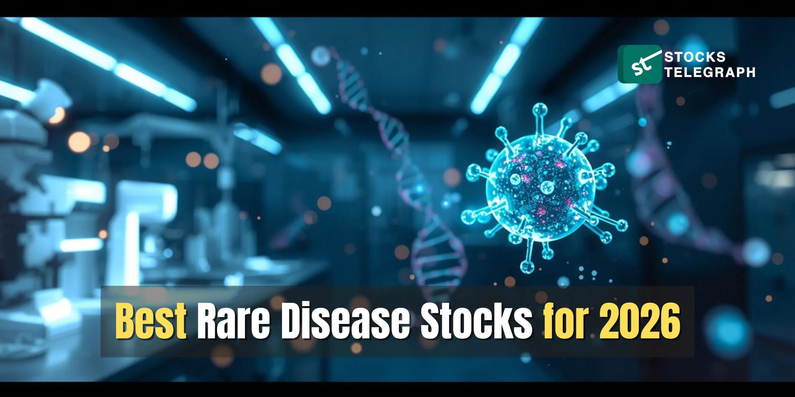 Best Rare Disease Stocks for 2026