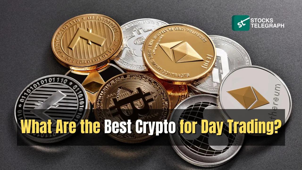 What Are the Best Crypto for Day Trading?
