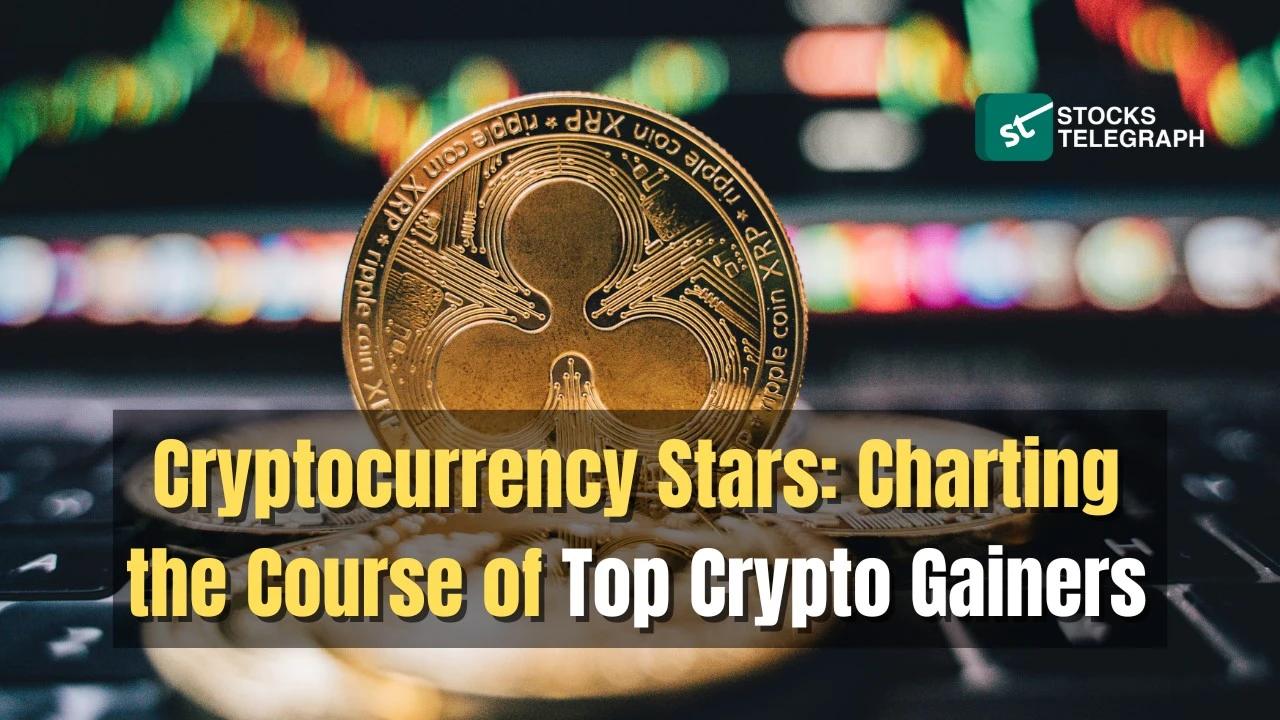 Cryptocurrency Stars: Charting the Course of Top Crypto Gainers