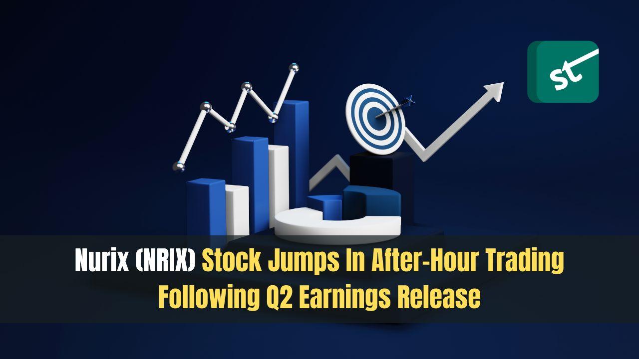 Nurix (NRIX) Stock Jumps In After-Hour Trading Following Q2 Earnings Release