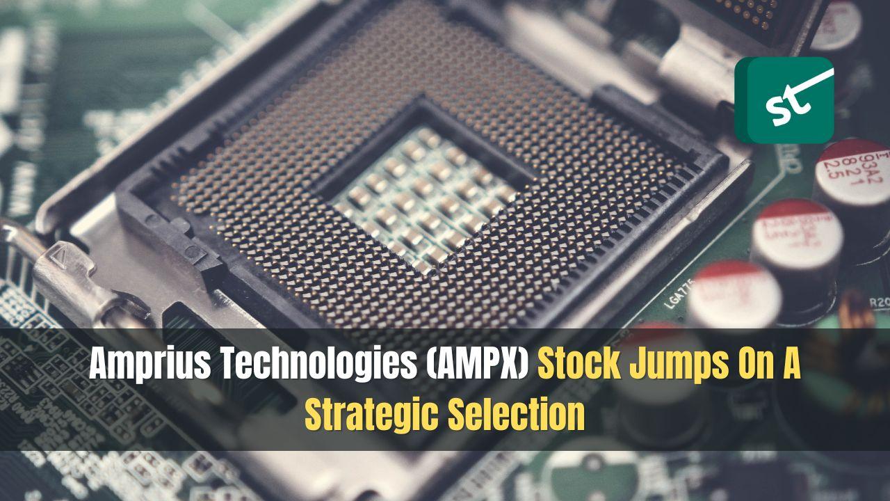 Amprius Technologies (AMPX) Stock Jumps On A Strategic Selection