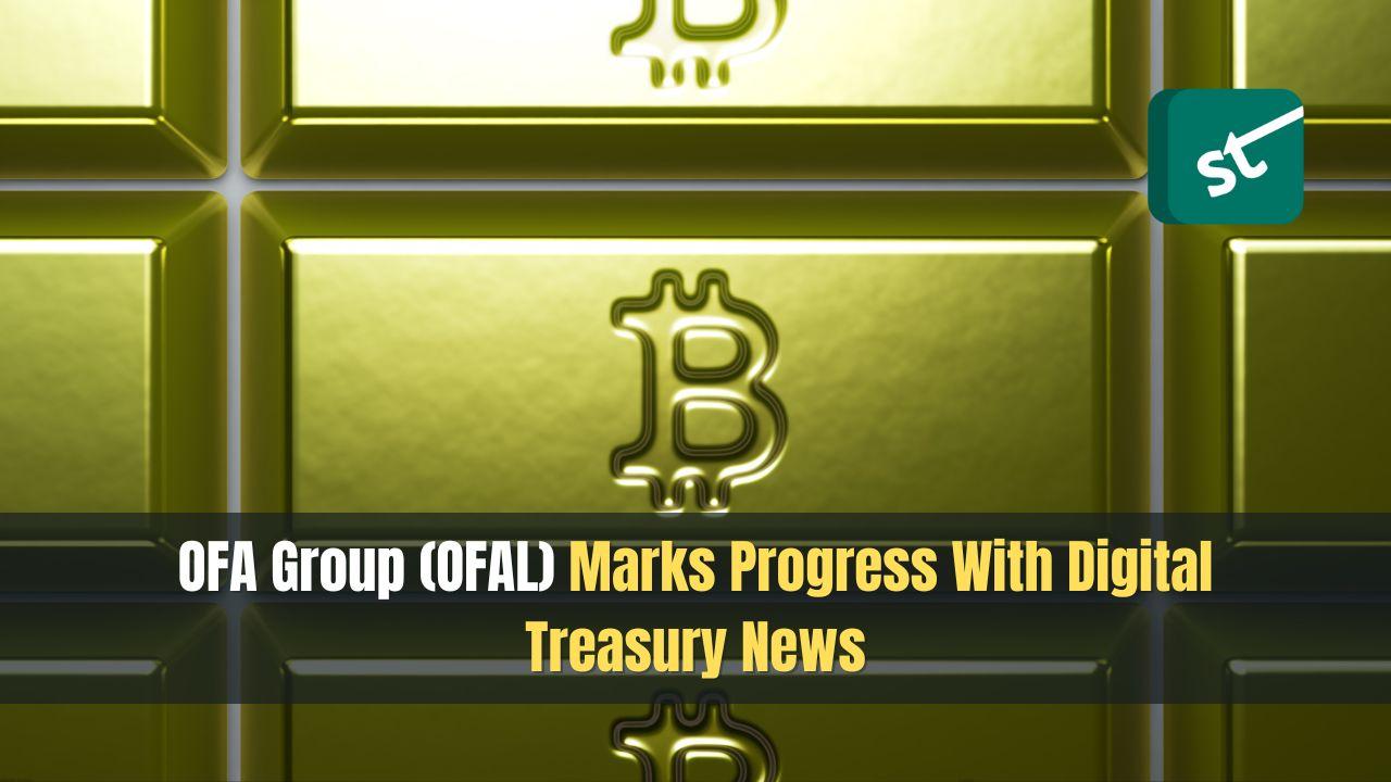 OFA Group (OFAL) Marks Progress With Digital Treasury News