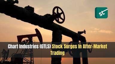 Chart Industries (GTLS) Stock Surges In After-Market Trading